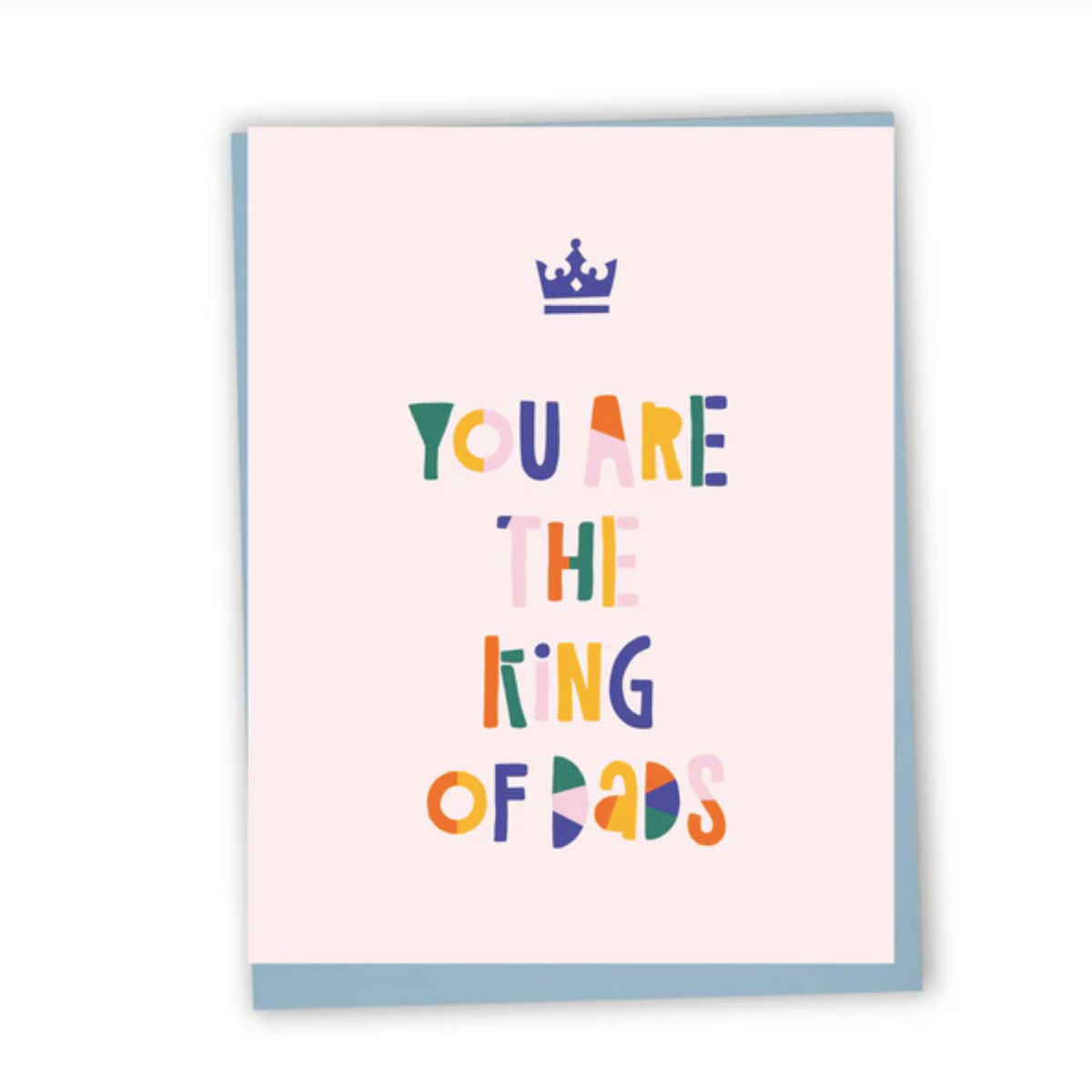 You are the king of dads