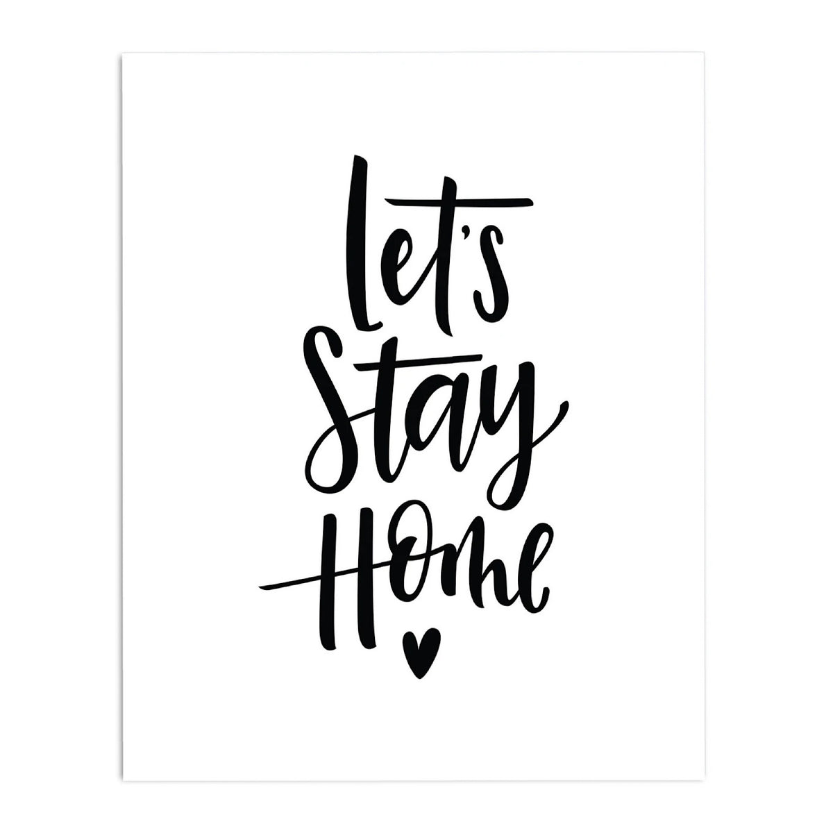 Let&#39;s Stay Home Print