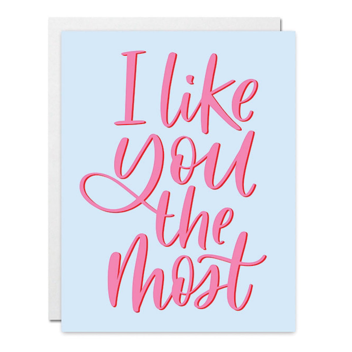 I Like You The Most Card