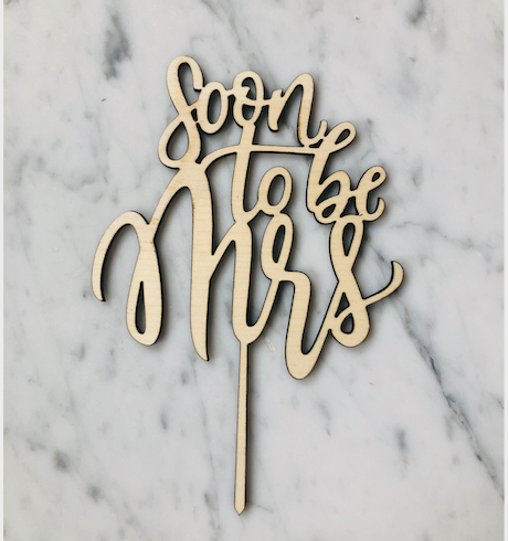 Soon To Be Mrs - Cake Topper