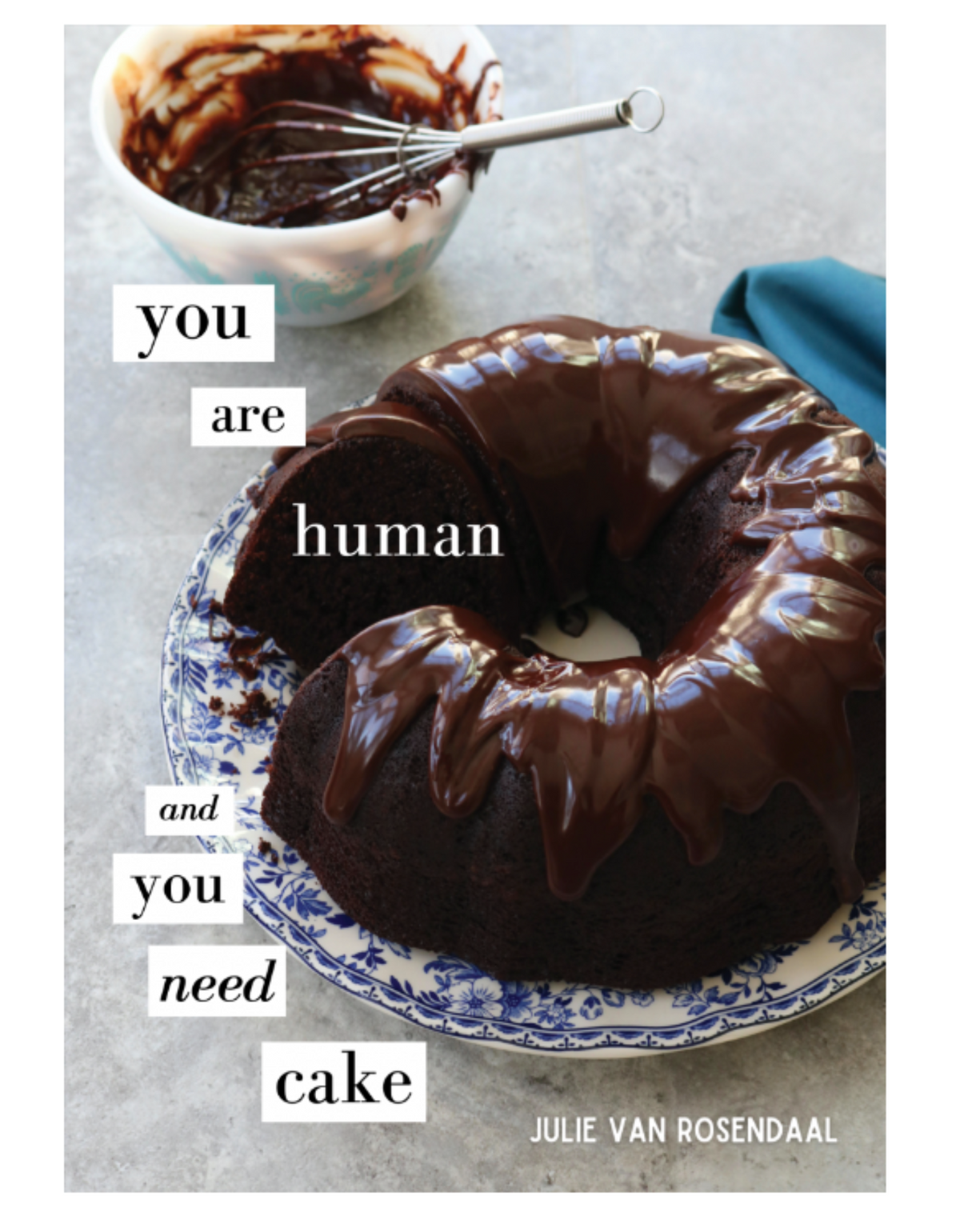 You Are Human And You Need Cake Cookbook