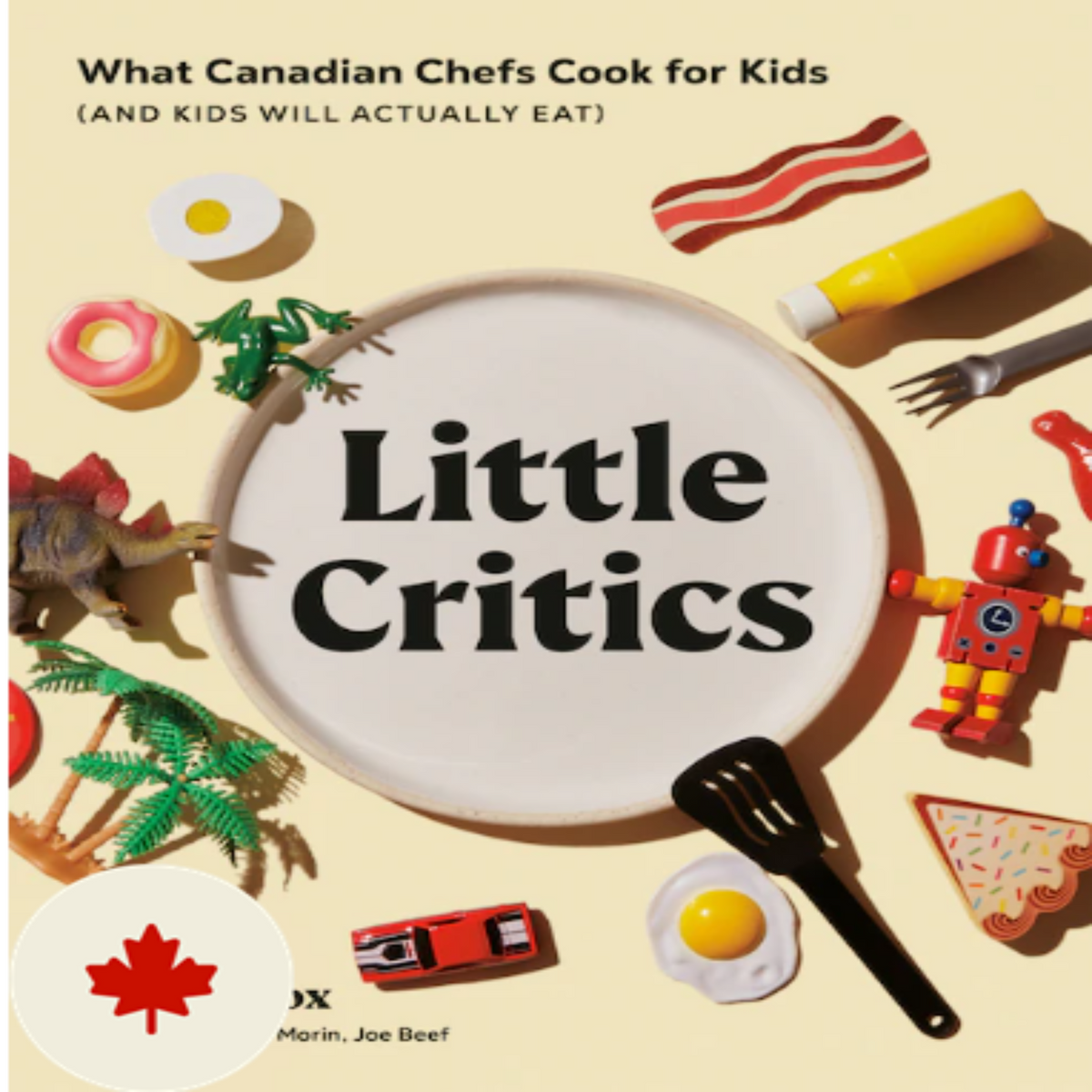 Little Critics: What Canadian Chefs Cook For Kids (And Kids Will Actually Eat)
